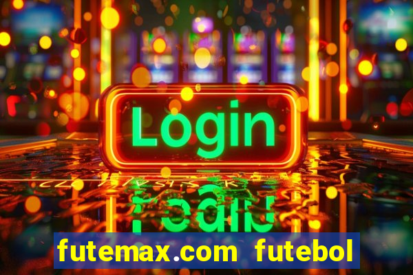 futemax.com futebol ao vivo